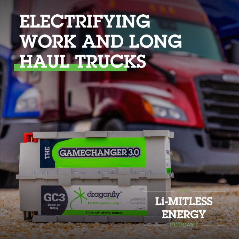The Li-MITLESS ENERGY Podcast: Electrifying Long Haul and Work Trucks