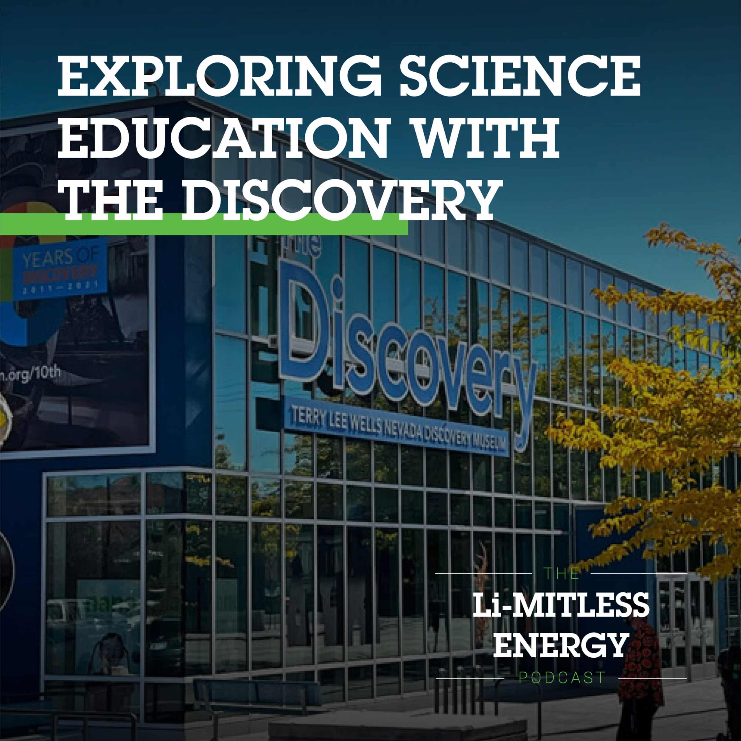 The Li-MITLESS ENERGY Podcast: Exploring Science Education with The Discovery